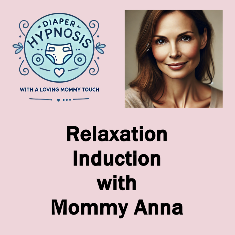 Diaper Hypnosis: Relaxation Induction with Mommy Anna