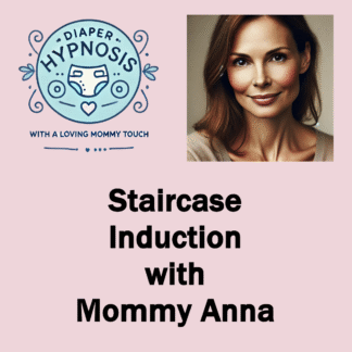Diaper Hypnosis: Staircase Induction with Mommy Anna