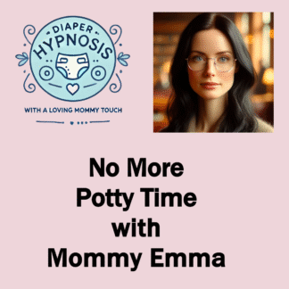 No More Potty Time with Mommy Emma